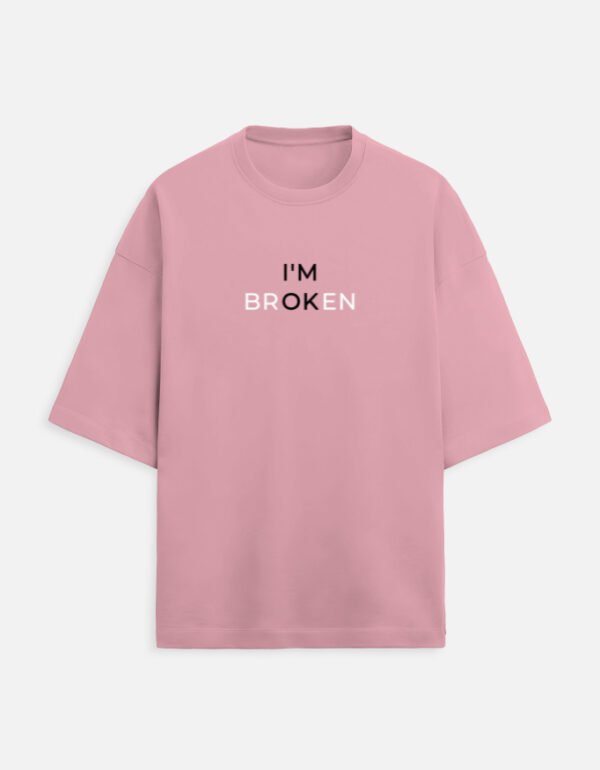 I'M BROKEN Oversized Printed T-Shirt