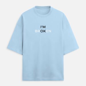 I'M BROKEN Oversized Printed T-Shirt